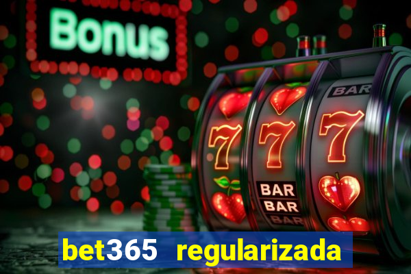 bet365 regularizada no brasil